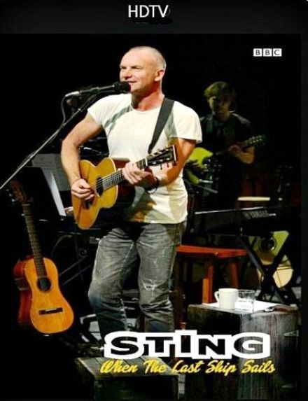 Sting – When the Last Ship Sails (2013) HDTV 720p HD