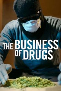 The Business of Drugs (2020) Miniserie de TV Primera Temporada 720p HD