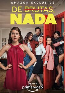 De brutas, nada (2020) Serie de TV Primera Temporada 720p HD