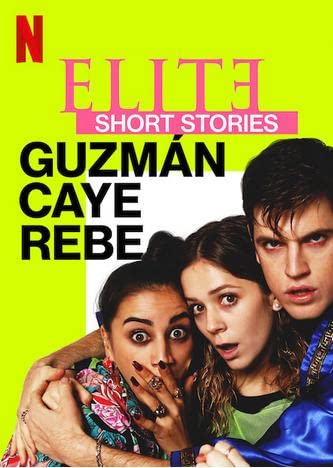 Elite Short Stories: Guzmán Caye Rebe (2021) Miniserie de TV Primera Temporada 720p HD