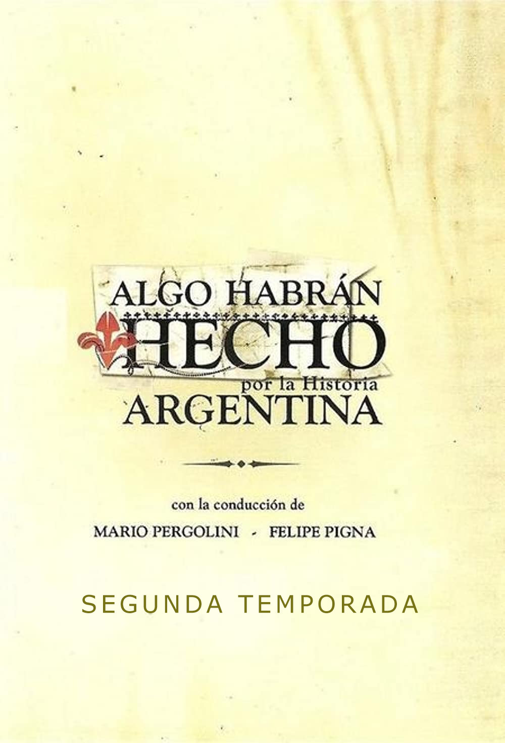 Algo habrán hecho (2005) Serie de TV Segunda Temporada (2006)