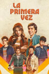 La primera vez (2023) Serie de TV Segunda Temporada (2024) 720p HD