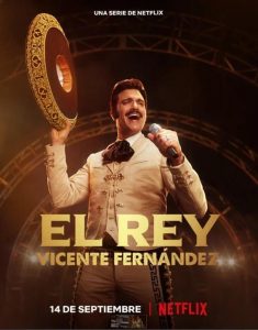 El Rey: Vicente Fernández (2022) Serie de TV Primera Temporada 720p HD