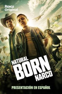 Natural Born Narco (2022) Serie de TV Primera Temporada 720p HD