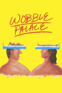 Wobble Palace (2018) WEBRip 1080p HD