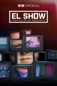 El show: crónica de un asesinato (2023) Miniserie de TV Primera Temporada 720p HD