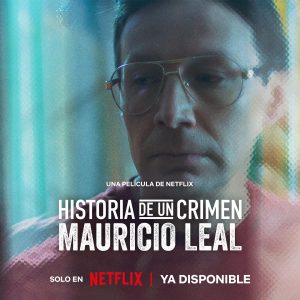 Historia de un crimen: Mauricio Leal (2023) WEBRip 1080p HD