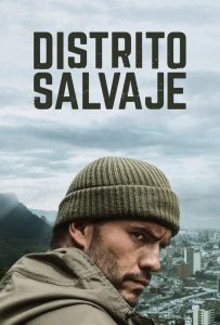Distrito salvaje (2018) Serie de TV Primera Temporada 720p HD