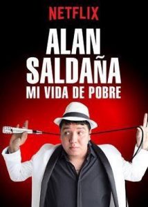 Alan Saldaña: Mi vida de pobre (2017) WEBRip 1080p HD