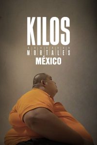 Kilos Mortales México (2024) Serie de TV Primera Temporada 720p HD