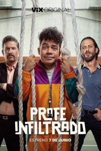 Profe infiltrado (2024) Serie de TV Primera Temporada 720p HD