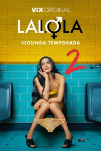 LaLola (2024) Serie de TV Segunda Temporada 720p HD