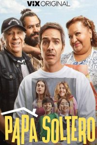 Papá soltero (2025) Serie de TV Primera Temporada 720p HD