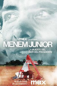 Menem Junior, la muerte del hijo del presidente (2024) Serie de TV 720p HD