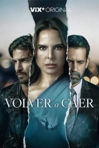 Volver a caer (2023) Serie de TV Primera Temporada 720p HD